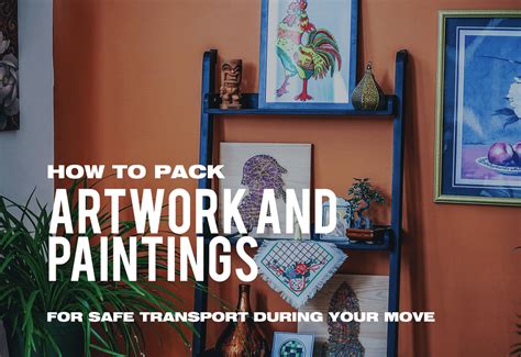 How to Pack Wall Art for Moving: A Comprehensive Guide with FAQs