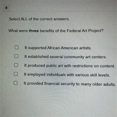 what were three benefits of the federal art project? In addition to its direct contributions to American culture, how did it indirectly influence future generations of artists?